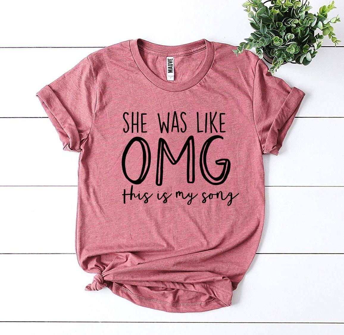 Camiseta "Ella estaba como OMG, esta es mi canción"