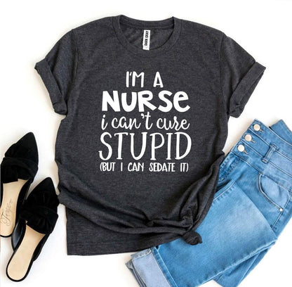 Camiseta Soy enfermera, no puedo curar la estupidez