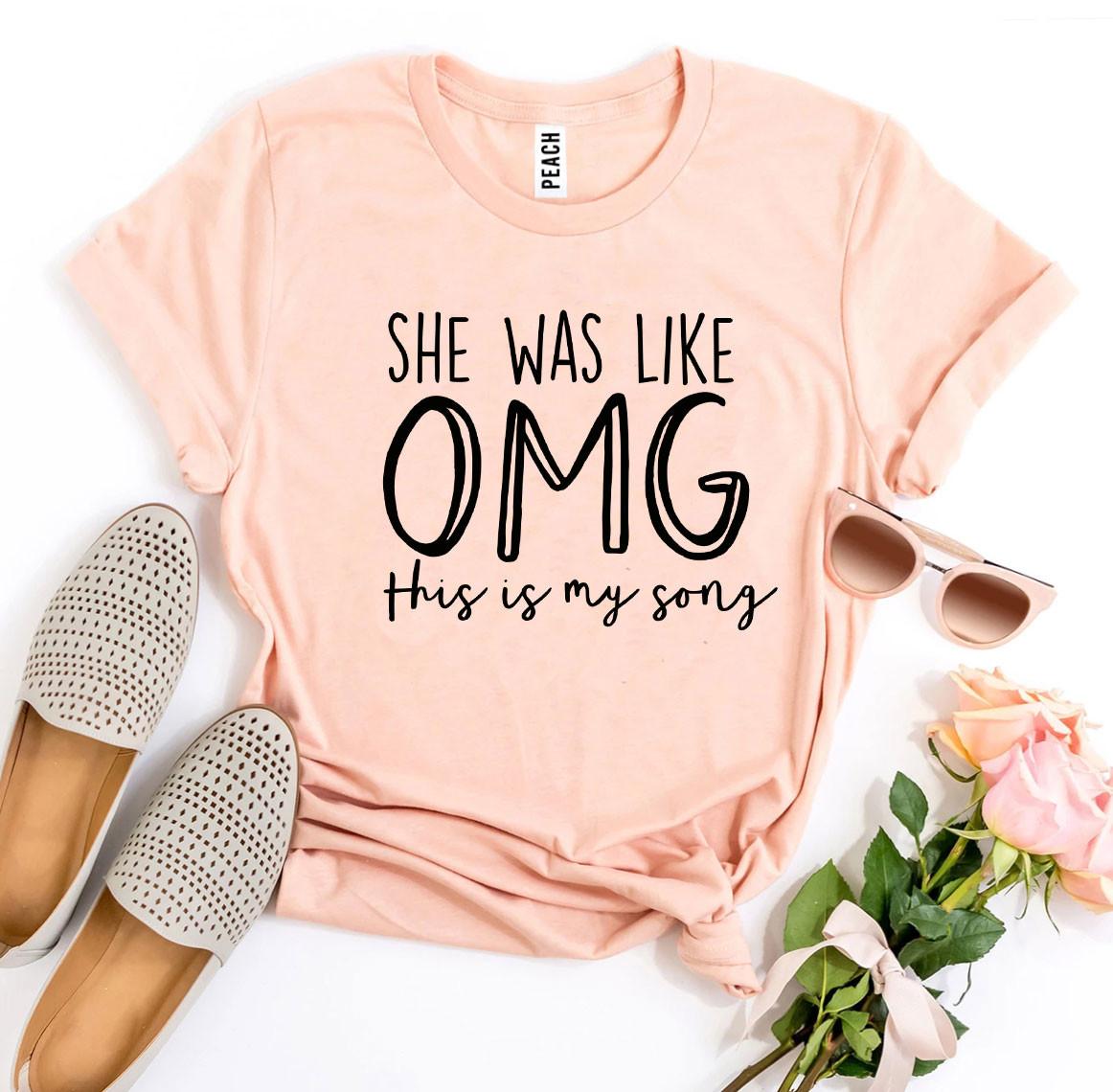 Camiseta "Ella estaba como OMG, esta es mi canción"