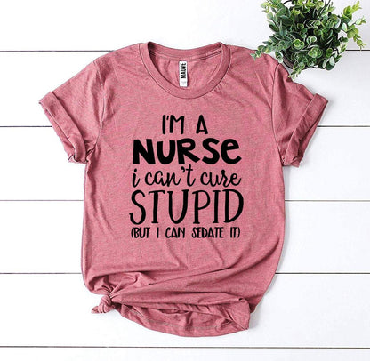 Camiseta Soy enfermera, no puedo curar la estupidez