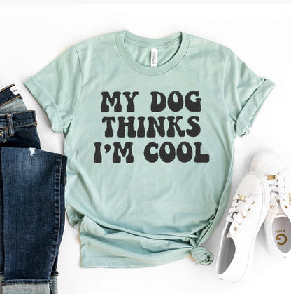 Camiseta Mi perro cree que soy genial