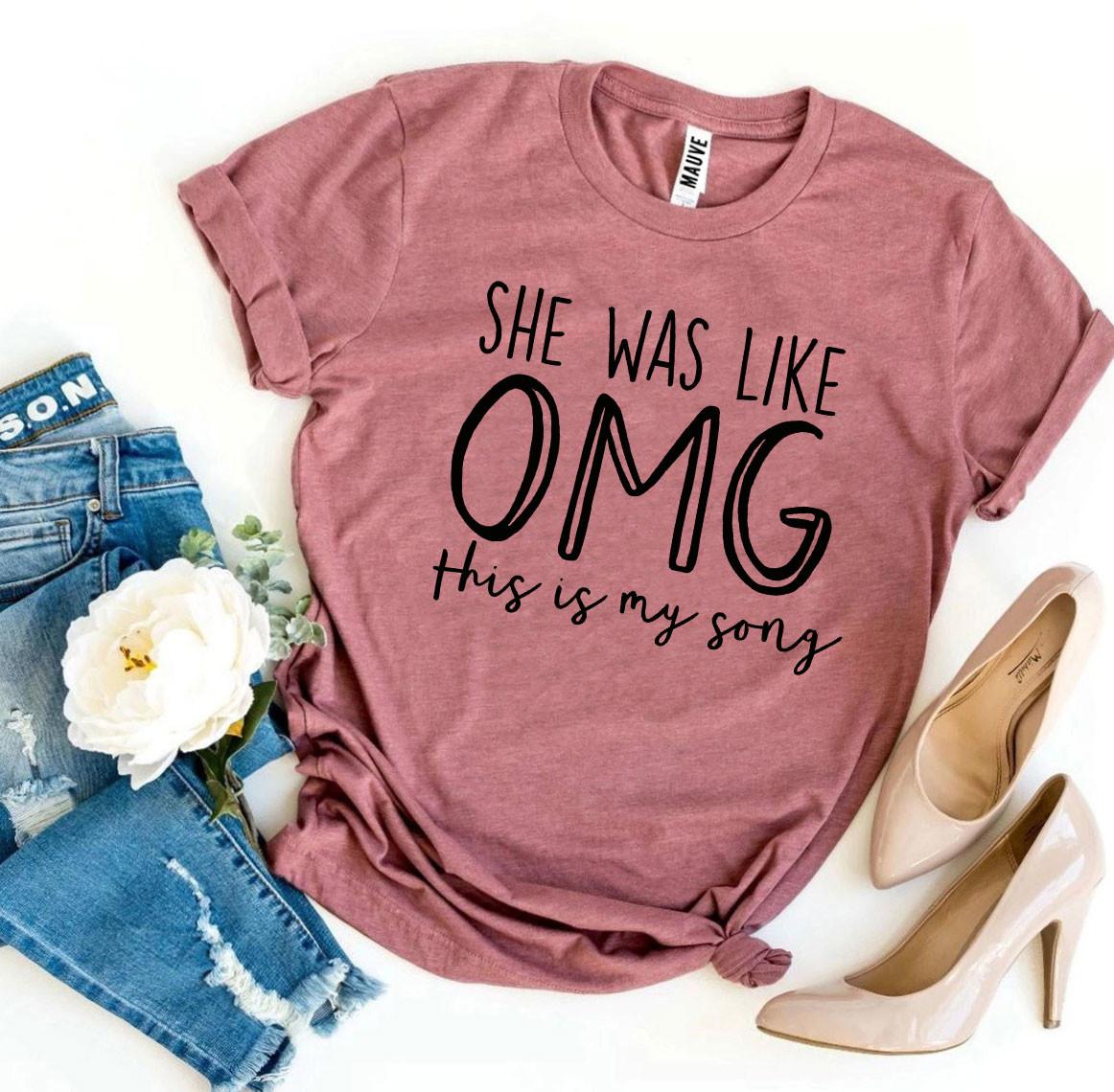 Camiseta "Ella estaba como OMG, esta es mi canción"