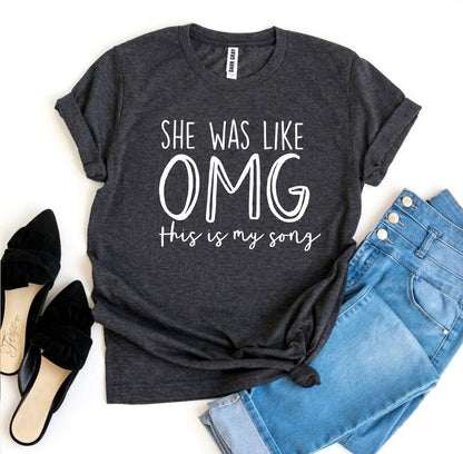 Camiseta "Ella estaba como OMG, esta es mi canción"
