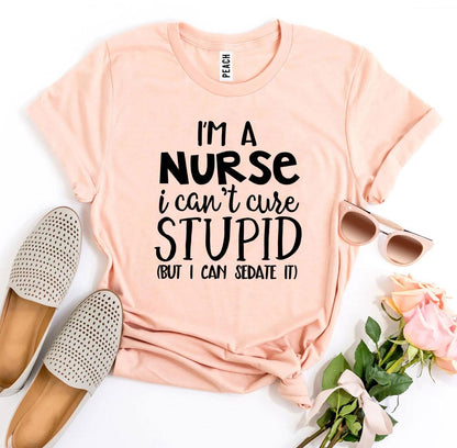 Camiseta Soy enfermera, no puedo curar la estupidez